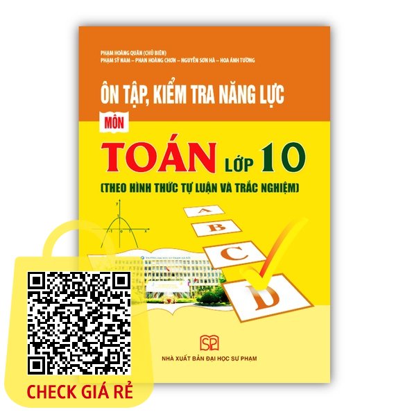 Sách Ôn tập kiểm tra đánh giá năng lực học sinh môn Toán lớp 10 (theo hình thức trắc nghiệm)