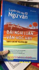 Giảm giá [Mã giảm 29%] Sách Luyện thi vào 10 Ngữ Văn - Tuyển chọn bài nghị luận văn học hay theo chủ đề thường gặp. giao nhanh cực nha , đặt trưa hôm qua trưa mai lấy luôn nhưng về khâu. 